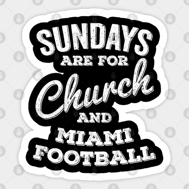 Sundays Are For Church and Miami Football Sticker by Horskarr